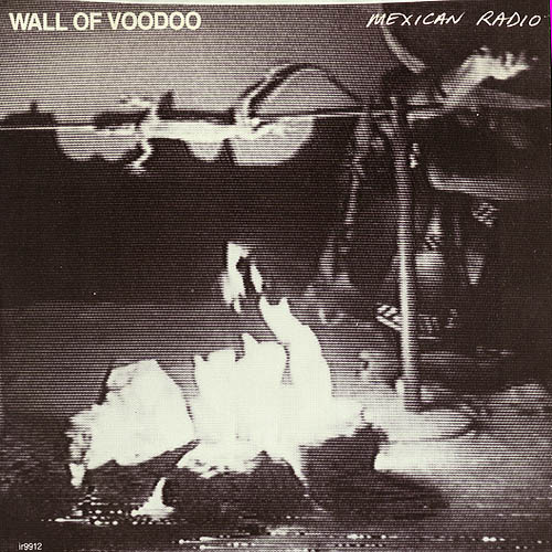 Wall Of Voodoo   Mexican Radio